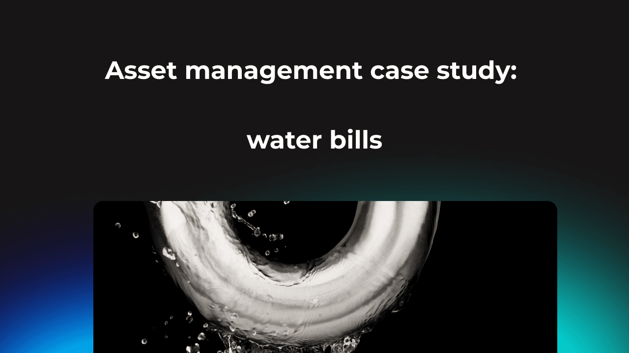 Asset Management Case Study: Water Bills