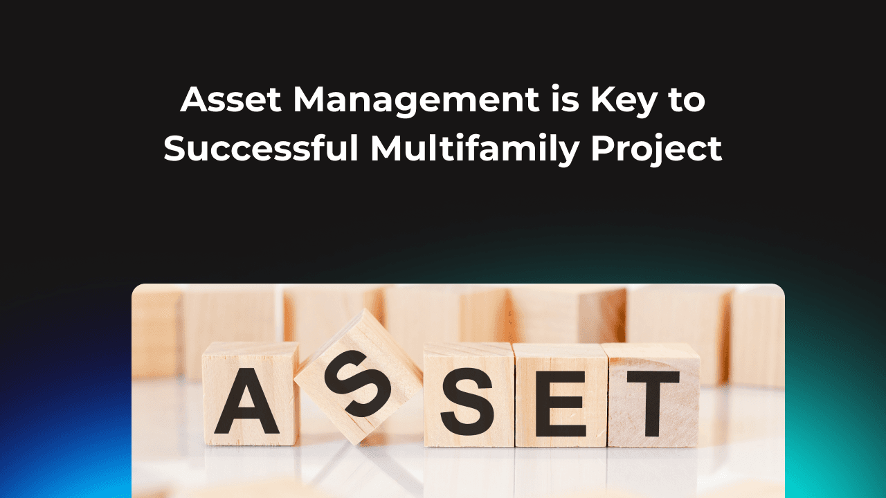 Asset Management is Key to Successful Multifamily Project