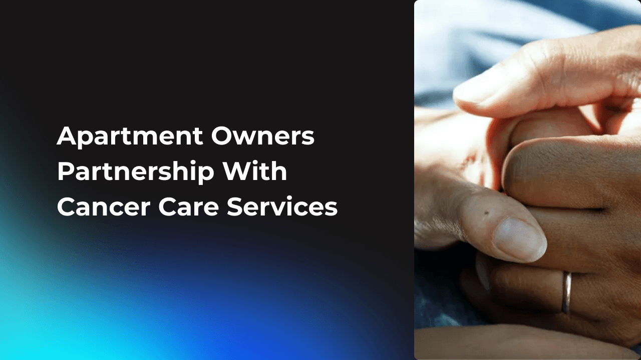 Apartment Owners Partnership With Cancer Care Services