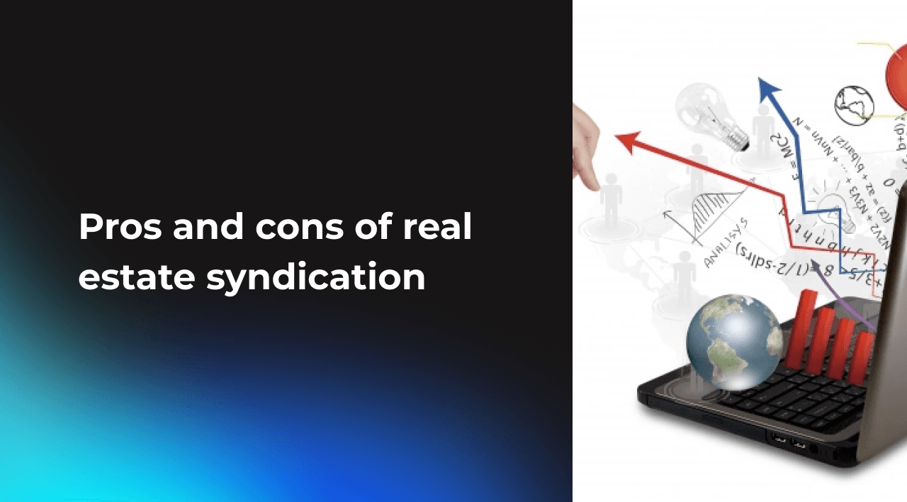Pros and cons of real estate syndication